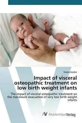 Wpływ trzewnego leczenia osteopatycznego na niemowlęta z niską masą urodzeniową - Impact of visceral osteopathic treatment on low birth weight infants