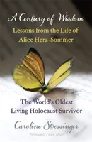 Stulecie mądrości - lekcje z życia Alice Herz-Sommer, ocalałej z Holokaustu - Century of Wisdom - Lessons from the Life of Alice Herz-Sommer, Holocaust Survivor