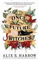 Dawne i przyszłe czarownice - porywający bestseller - Once and Future Witches - The spellbinding bestseller