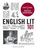 English Lit 101: Od Jane Austen do George'a Orwella i od oświecenia do realizmu, niezbędny przewodnik po największych brytyjskich pisarzach a - English Lit 101: From Jane Austen to George Orwell and the Enlightenment to Realism, an Essential Guide to Britain's Greatest Writers a