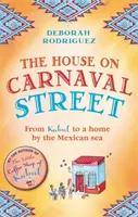 House on Carnaval Street - Z Kabulu do domu nad meksykańskim morzem - House on Carnaval Street - From Kabul to a Home by the Mexican Sea