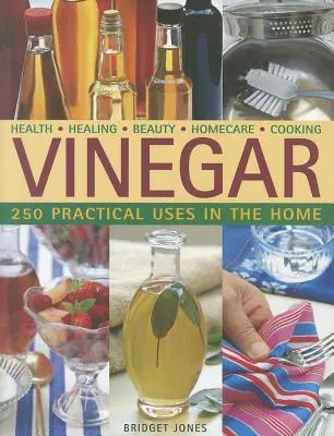 Ocet: 250 praktycznych zastosowań w domu - Vinegar: 250 Practical Uses in the Home