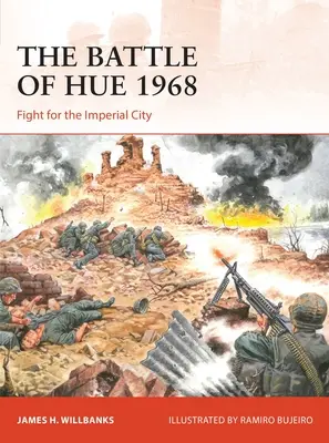 Bitwa o Hue 1968: Walka o cesarskie miasto - The Battle of Hue 1968: Fight for the Imperial City