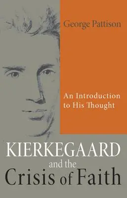 Kierkegaard i kryzys wiary: Wprowadzenie do jego myśli - Kierkegaard and the Crisis of Faith: An Introduction to His Thought
