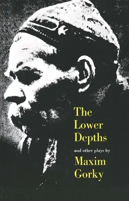 Dolne głębiny i inne sztuki - The Lower Depths and Other Plays