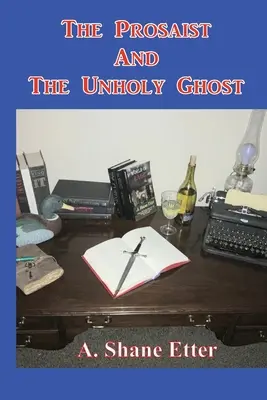 Prozaik i nieświęty duch - The Prosaist and The Unholy Ghost