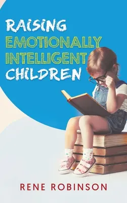 Wychowywanie dzieci inteligentnych emocjonalnie - Raising Emotionally Intelligent Children