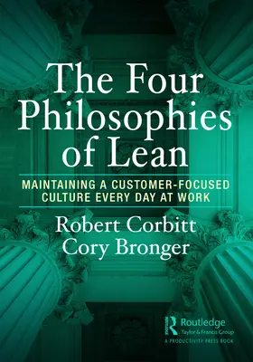 Cztery filozofie Lean: utrzymanie kultury zorientowanej na klienta każdego dnia w pracy - The Four Philosophies of Lean: Maintaining a Customer-Focused Culture Every Day at Work