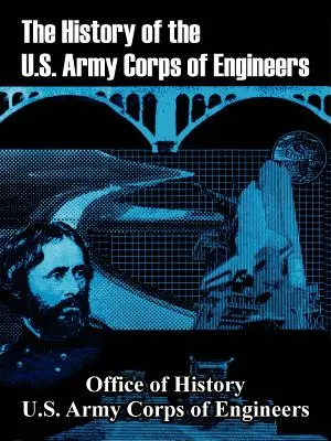 Historia Korpusu Inżynierów Armii Stanów Zjednoczonych - The History of the U.S. Army Corps of Engineers