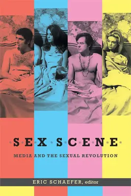 Scena seksu: Media i rewolucja seksualna - Sex Scene: Media and the Sexual Revolution