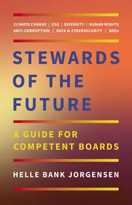 Stewardzi przyszłości: Przewodnik dla kompetentnych zarządów - Stewards of the Future: A Guide for Competent Boards