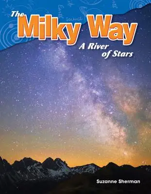 Droga Mleczna: Rzeka gwiazd - The Milky Way: A River of Stars