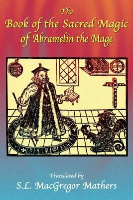 Księga świętej magii maga Abramelina - The Book of the Sacred Magic of Abramelin the Mage