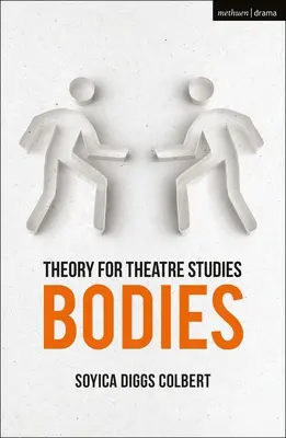 Teoria studiów teatralnych: Ciała - Theory for Theatre Studies: Bodies