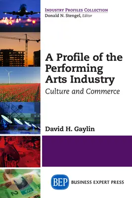 Profil branży sztuk performatywnych: Kultura i handel - A Profile of the Performing Arts Industry: Culture and Commerce