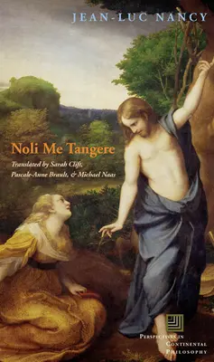 Noli Me Tangere: O podnoszeniu ciała - Noli Me Tangere: On the Raising of the Body