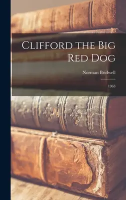 Clifford Wielki Czerwony Pies: 1963 - Clifford the Big Red Dog: 1963