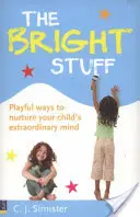 Bright Stuff - Zabawne sposoby na pielęgnowanie niezwykłego umysłu dziecka - Bright Stuff - Playful ways to nurture your child's extraordinary mind