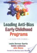 Wiodące programy wczesnego dzieciństwa przeciwdziałające uprzedzeniom: Przewodnik po zmianach - Leading Anti-Bias Early Childhood Programs: A Guide for Change