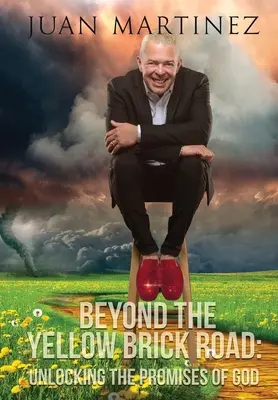 Beyond the Yellow Brick Road: Odblokowanie Bożych obietnic - Beyond the Yellow Brick Road: Unlocking the Promises of God
