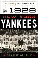 The 1928 New York Yankees: Powrót z Murderers' Row - The 1928 New York Yankees: The Return of Murderers' Row