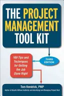 Zestaw narzędzi do zarządzania projektami: 100 wskazówek i technik pozwalających dobrze wykonać zadanie - The Project Management Tool Kit: 100 Tips and Techniques for Getting the Job Done Right