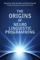 Początki programowania neurolingwistycznego - The Origins of Neuro Linguistic Programming