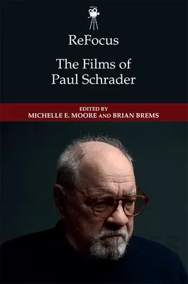 Refocus: Filmy Paula Schradera - Refocus: The Films of Paul Schrader