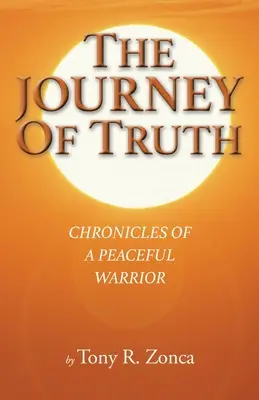 Podróż prawdy: Kroniki spokojnego wojownika - The Journey of Truth: Chronicles of a Peaceful Warrior