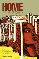 Dom z hip-hopowym feminizmem; Przedstawienia w komunikacji i kulturze - Home with Hip Hop Feminism; Performances in Communication and Culture
