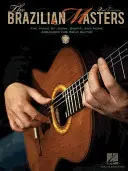 The Brazilian Masters: Muzyka Jobima, Bonfa i innych w opracowaniu na gitarę solo - The Brazilian Masters: The Music of Jobim, Bonfa, and More Arranged for Solo Guitar