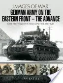 Armia niemiecka na froncie wschodnim: The Advance - German Army on the Eastern Front: The Advance