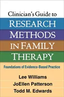 Przewodnik klinicysty po metodach badawczych w terapii rodzin: Podstawy praktyki opartej na dowodach naukowych - Clinician's Guide to Research Methods in Family Therapy: Foundations of Evidence-Based Practice