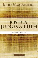 Jozue, Sędziowie i Rut: Wreszcie w ziemi - Joshua, Judges, and Ruth: Finally in the Land