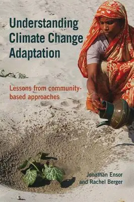 Zrozumienie adaptacji do zmian klimatu - lekcje z podejść opartych na społeczności - Understanding Climate Change Adaptation - Lessons from community-based approaches