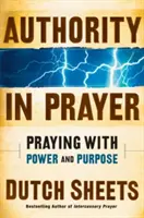 Autorytet w modlitwie: Modlitwa z mocą i celem - Authority in Prayer: Praying with Power and Purpose