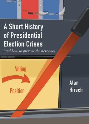 Krótka historia kryzysów związanych z wyborami prezydenckimi: (i jak zapobiec następnemu) - A Short History of Presidential Election Crises: (And How to Prevent the Next One)