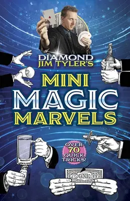 Mini magiczne cuda diamentowego Jima Tylera - Diamond Jim Tyler's Mini Magic Marvels