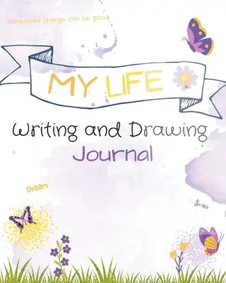 Dziennik pisania i rysowania mojego życia - My Life Writing and Drawing Journal