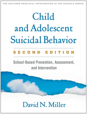 Zachowania samobójcze dzieci i młodzieży, wydanie drugie: Zapobieganie, ocena i interwencja w szkole - Child and Adolescent Suicidal Behavior, Second Edition: School-Based Prevention, Assessment, and Intervention