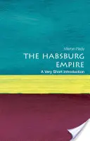 Imperium Habsburgów: Bardzo krótkie wprowadzenie - The Habsburg Empire: A Very Short Introduction