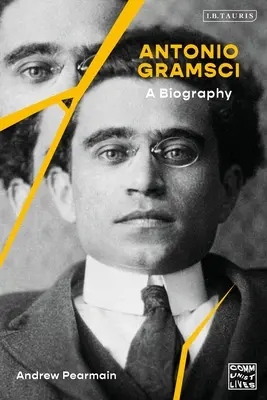 Antonio Gramsci: Biografia - Antonio Gramsci: A Biography