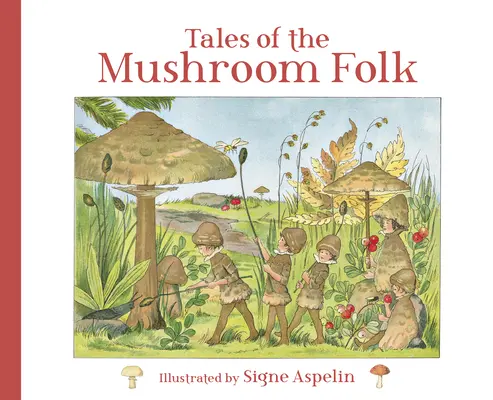 Opowieści o grzybach - Tales of the Mushroom Folk