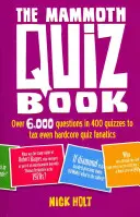 Mammoth Quiz Book - Ponad 6000 pytań w 400 quizach, które zaskoczą nawet najbardziej zagorzałych fanatyków quizów - Mammoth Quiz Book - Over 6,000 questions in 400 quizzes to tax even hardcore quiz fanatics