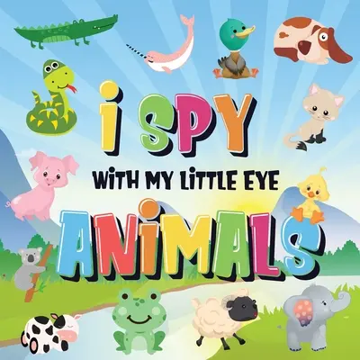 I Spy With My Little Eye - Animals: Czy potrafisz rozpoznać zwierzę, którego nazwa zaczyna się na...? - Naprawdę zabawna gra dla dzieci w wieku 2-4 lat! - I Spy With My Little Eye - Animals: Can You Spot the Animal That Starts With...? - A Really Fun Search and Find Game for Kids 2-4!