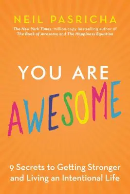 Jesteś niesamowity: Jak radzić sobie ze zmianami, zmagać się z porażkami i żyć świadomie? - You Are Awesome: How to Navigate Change, Wrestle with Failure, and Live an Intentional Life