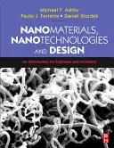 Nanomateriały, nanotechnologie i projektowanie: Wprowadzenie dla inżynierów i architektów - Nanomaterials, Nanotechnologies and Design: An Introduction for Engineers and Architects