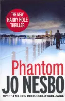 Phantom - Dziewiąta książka z serii Harry Hole od fenomenalnego autora bestsellerów Sunday Times The Kingdom - Phantom - The ninth book in the Harry Hole series from the phenomenal Sunday Times bestselling author of The Kingdom