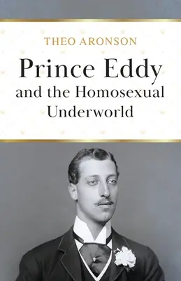 Książę Eddy i homoseksualne podziemie - Prince Eddy and the Homosexual Underworld