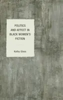 Polityka i afekt w czarnej fikcji kobiecej - Politics and Affect in Black Women's Fiction